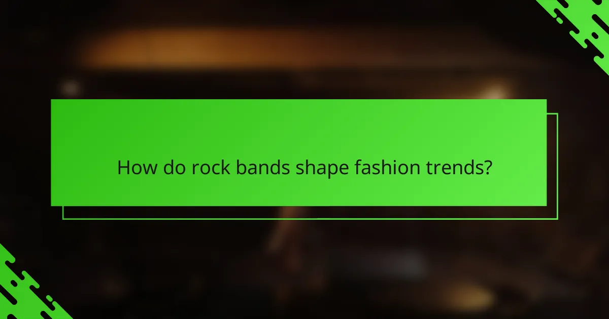 How do rock bands shape fashion trends?