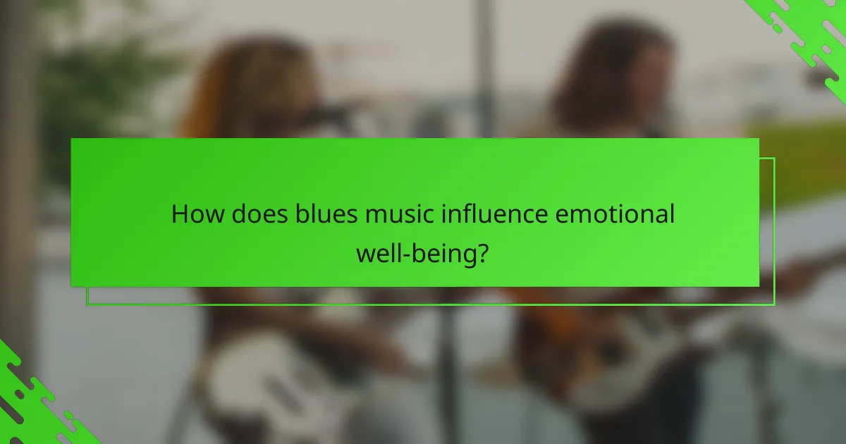 How does blues music influence emotional well-being?