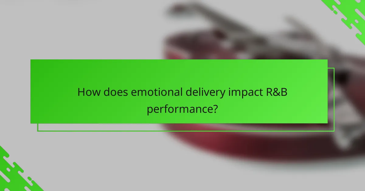 How does emotional delivery impact R&B performance?