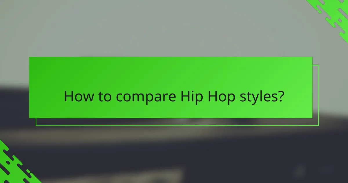 How to compare Hip Hop styles?