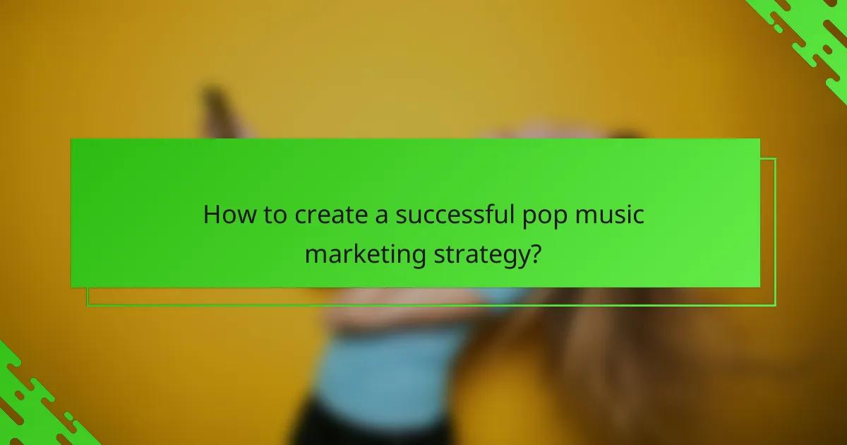 How to create a successful pop music marketing strategy?