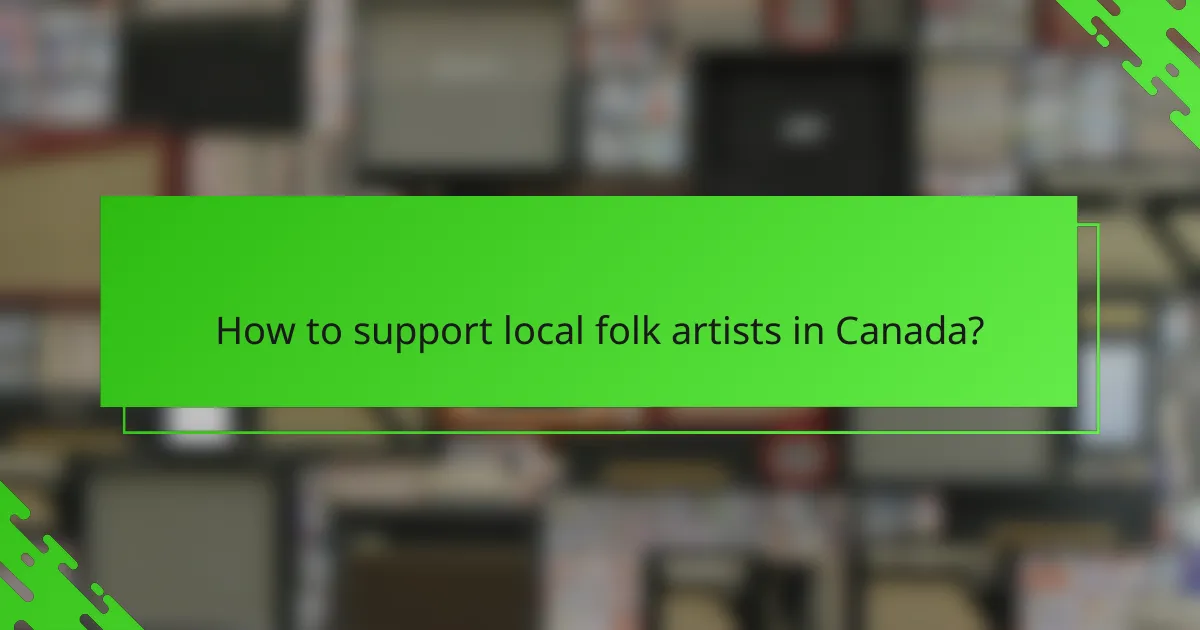 How to support local folk artists in Canada?