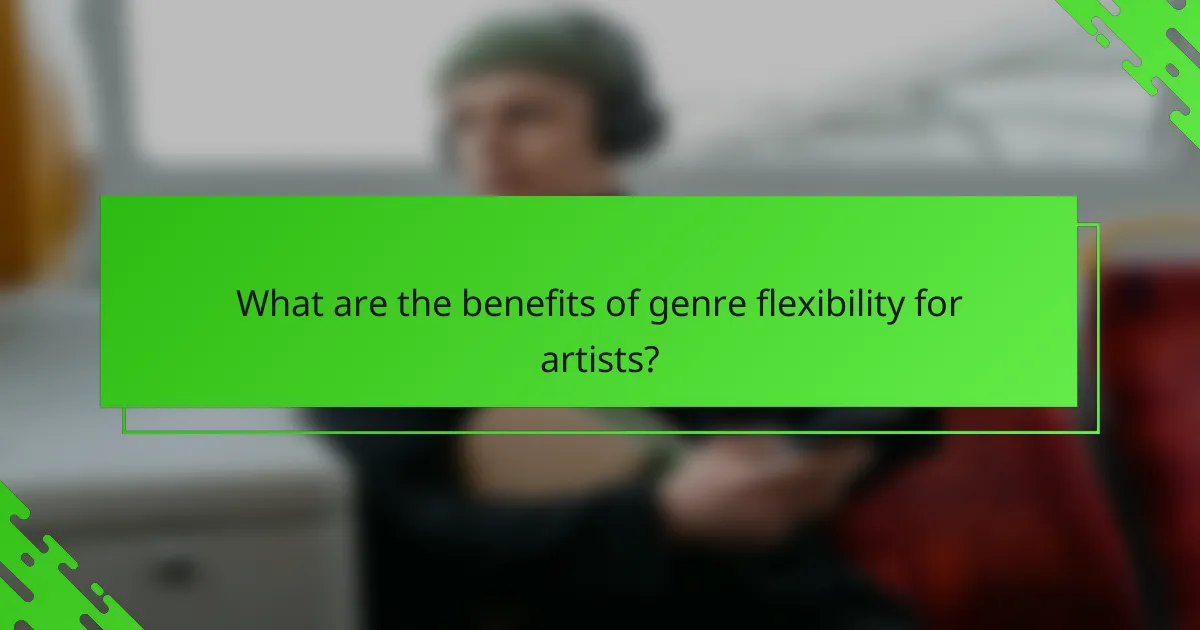 What are the benefits of genre flexibility for artists?