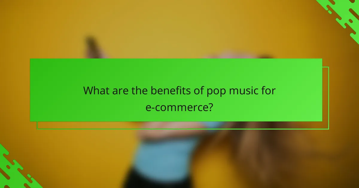 What are the benefits of pop music for e-commerce?