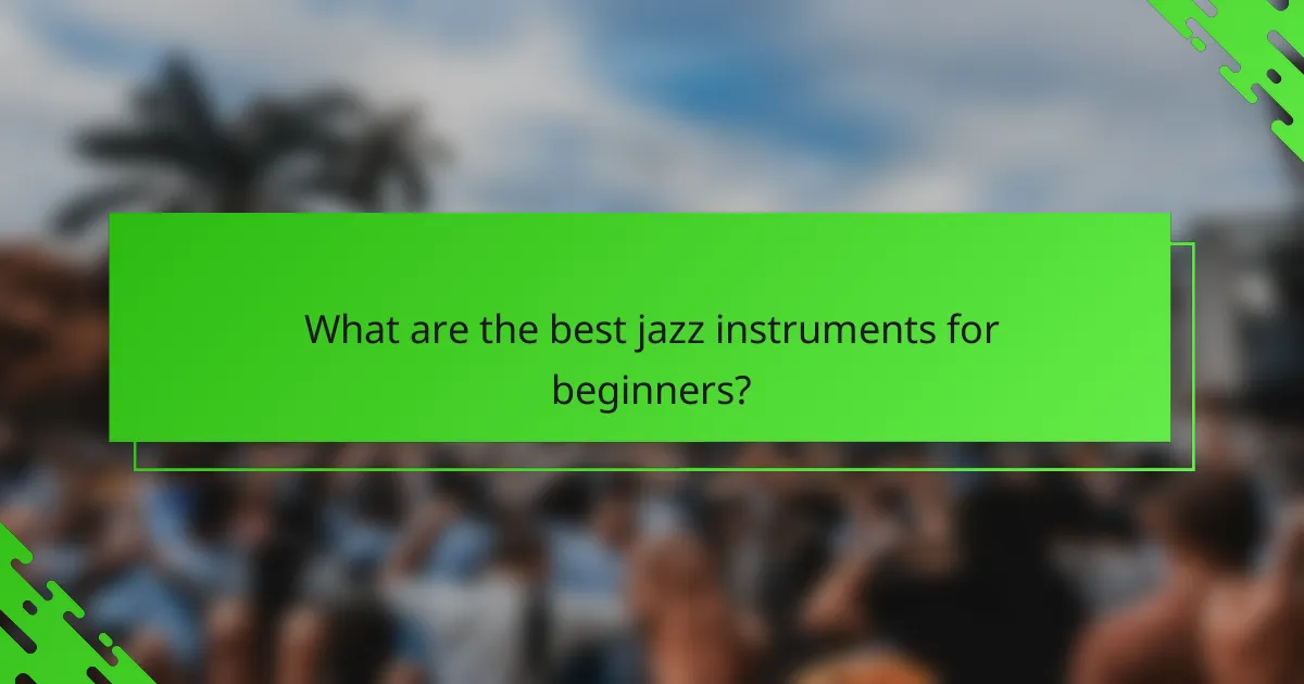 What are the best jazz instruments for beginners?