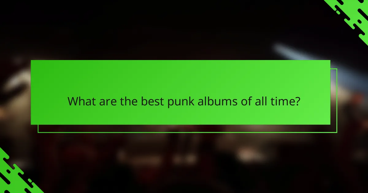 What are the best punk albums of all time?