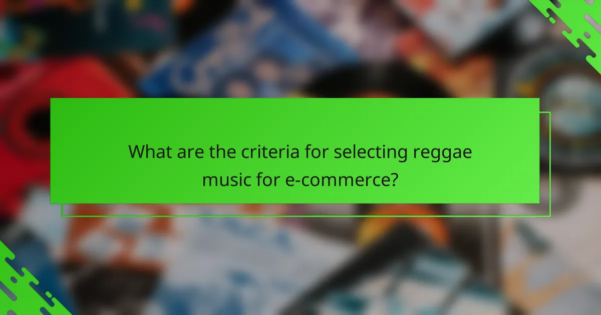 What are the criteria for selecting reggae music for e-commerce?
