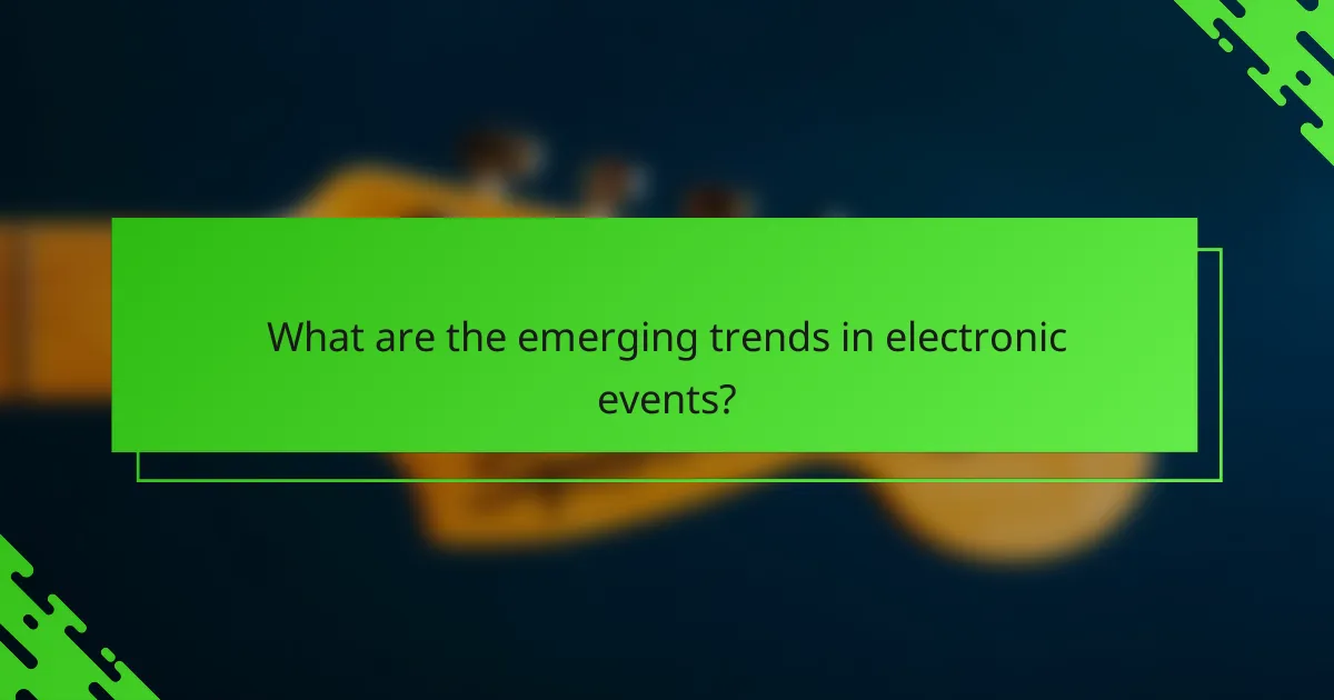 What are the emerging trends in electronic events?