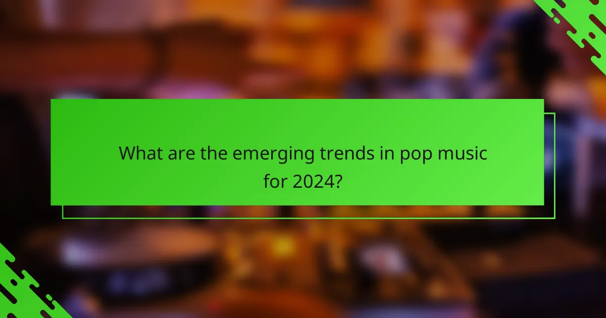 What are the emerging trends in pop music for 2024?