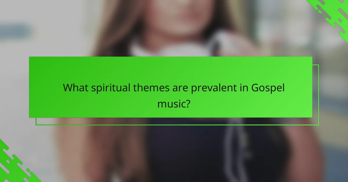 What spiritual themes are prevalent in Gospel music?